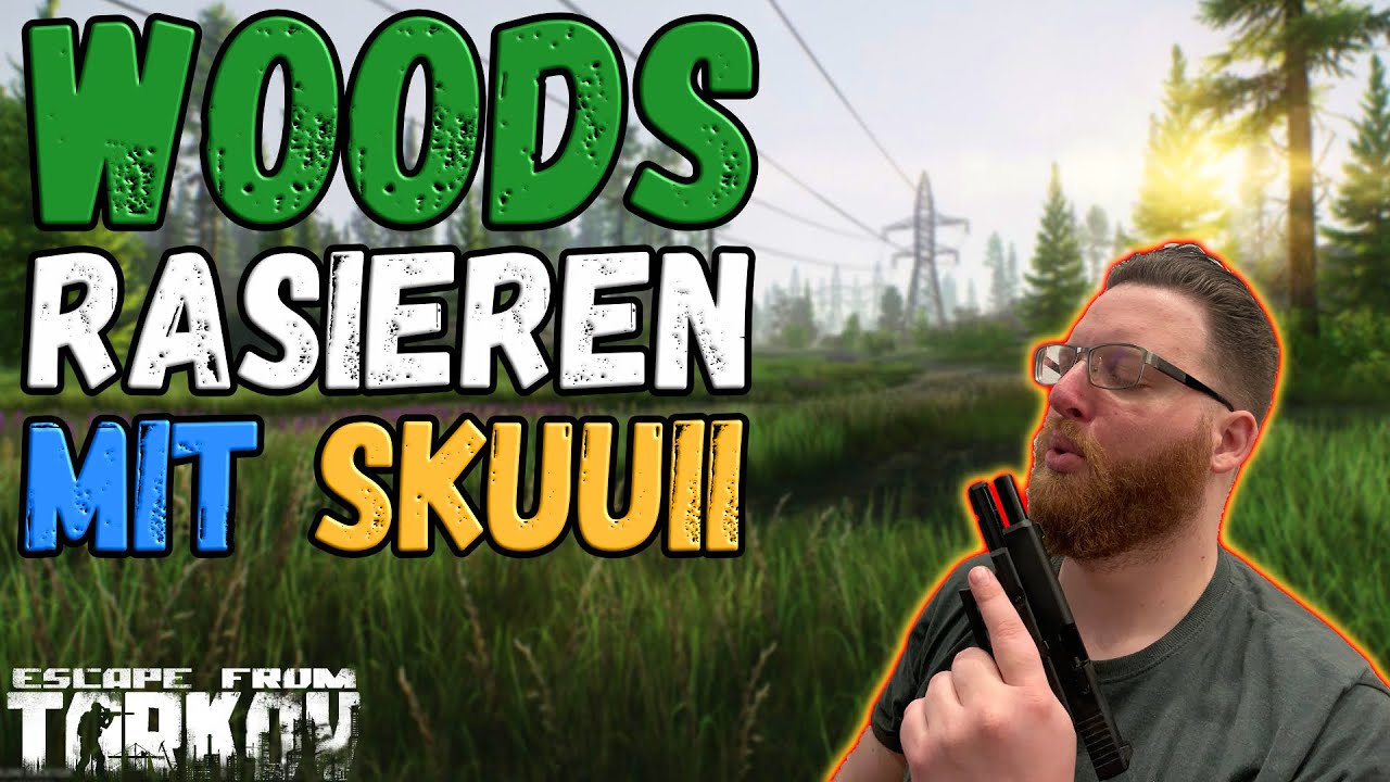 Woods rasieren mit @Skuuii - ESCAPE FROM TARKOV Gameplay Deutsch