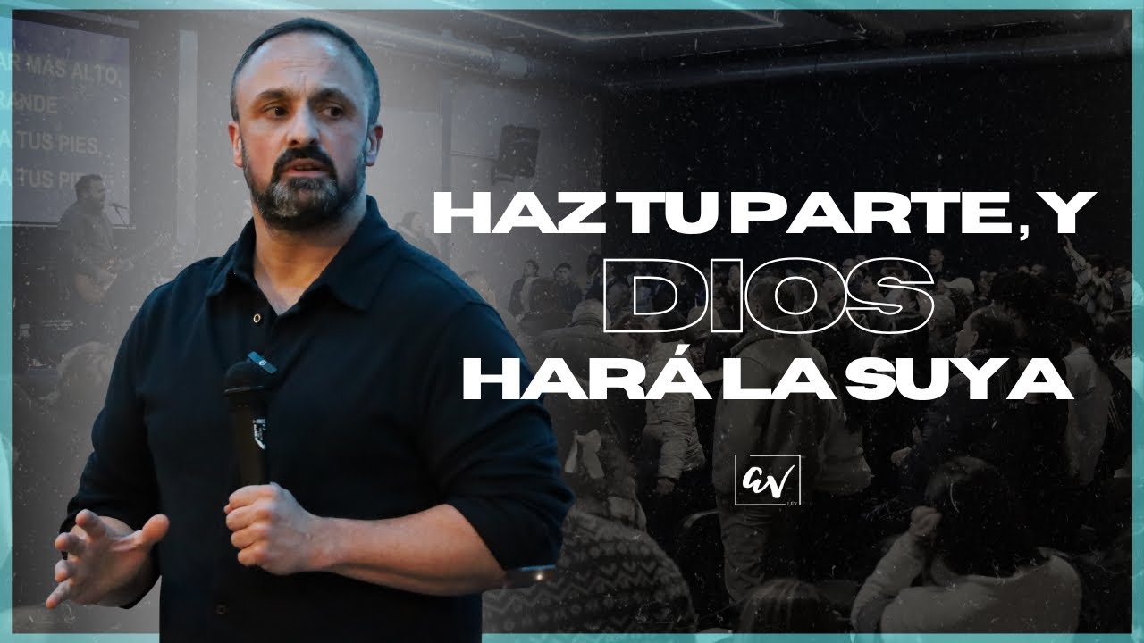 Haz tu parte, y Dios hará la suya | Agua Viva LFY