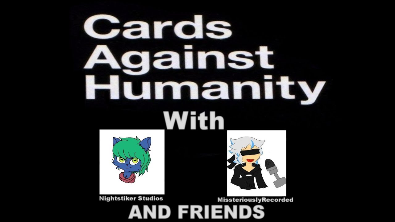 Card Against Humanity Stream (description to join game)