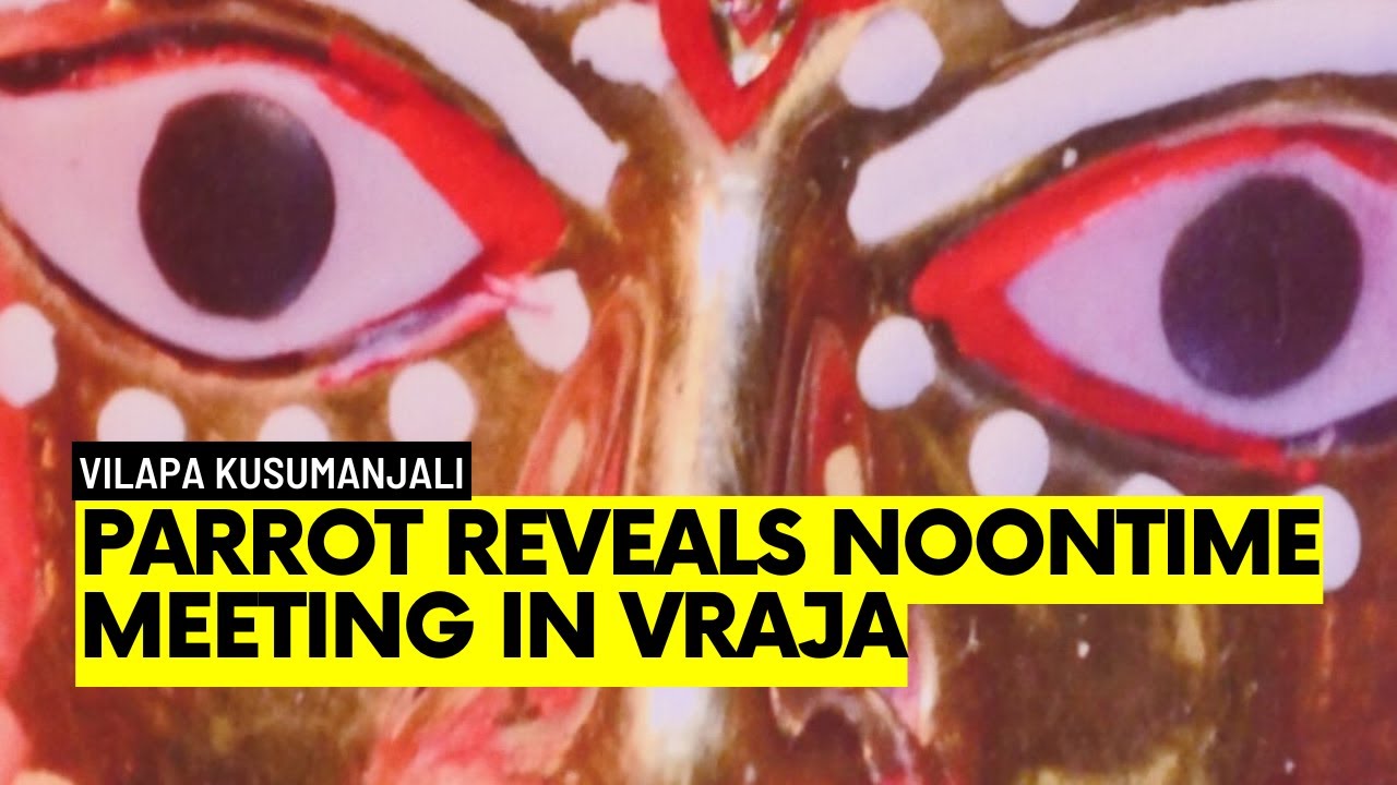 2685: The Parrot Reveals the Noontime Meeting in Vraja | Vilapa Kusumanjali 70