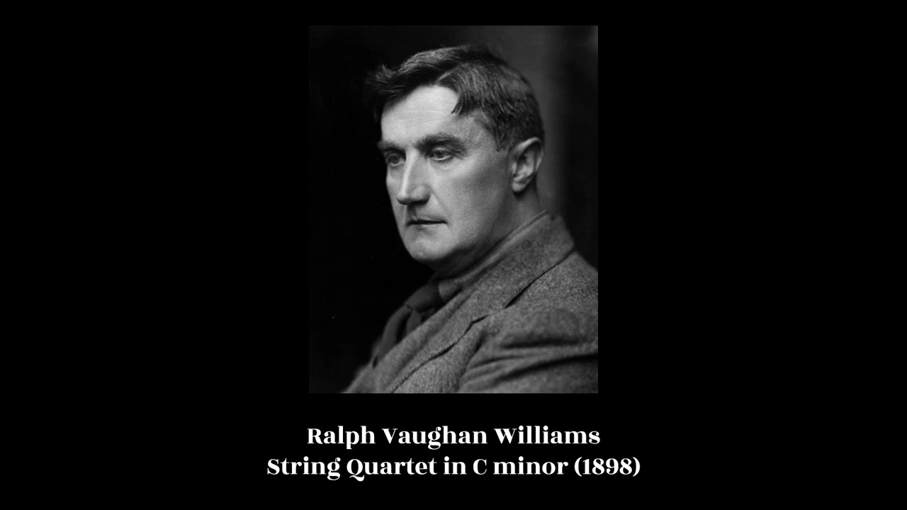 Ralph Vaughan Williams - String Quartet in C minor (1898)