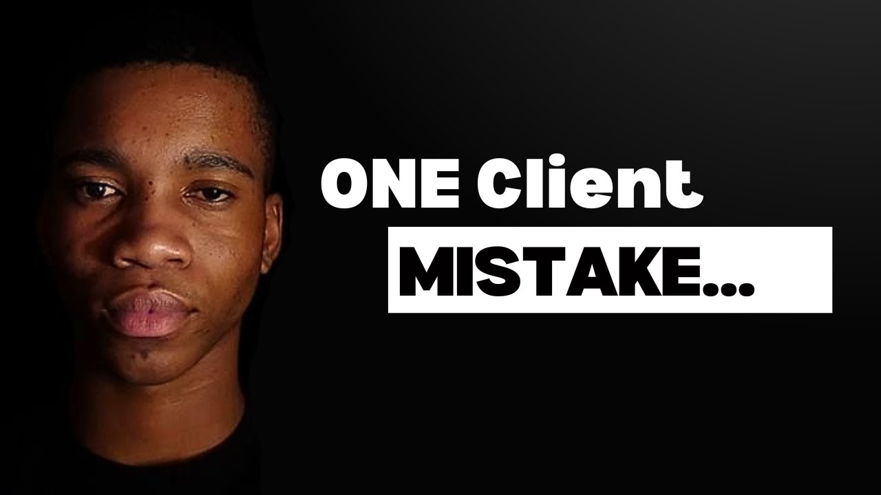 One BIG mistake I made with my CLIENT.