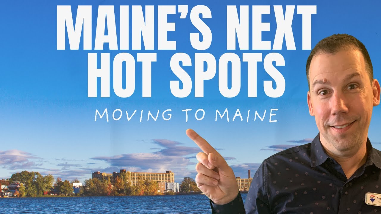 Up And Coming Towns In Maine For Home Buyers