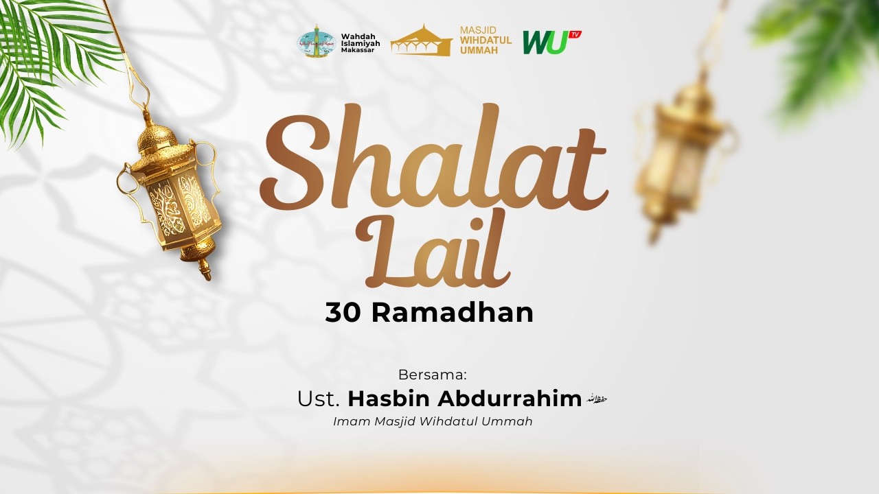 [LIVE] Shalat Lail 30 Ramadhan | Ust. Hasbin Abdurrahim Hafizhahullah