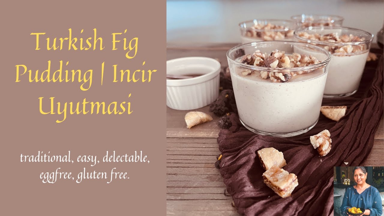 TURKISH FIG PUDDING | HOW TO MAKE INCIR UYUTMASI | TRADITIONAL TURKISH DESSERT RECIPE, EGG FREE