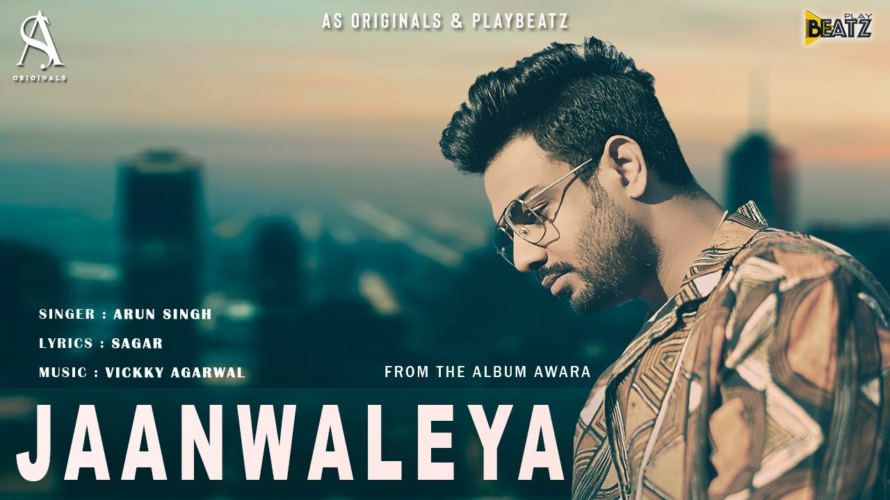 Jaanwaleya | Arun Singh | Awara | AS Originals | Vickky Agarwal | Sad Song 2021