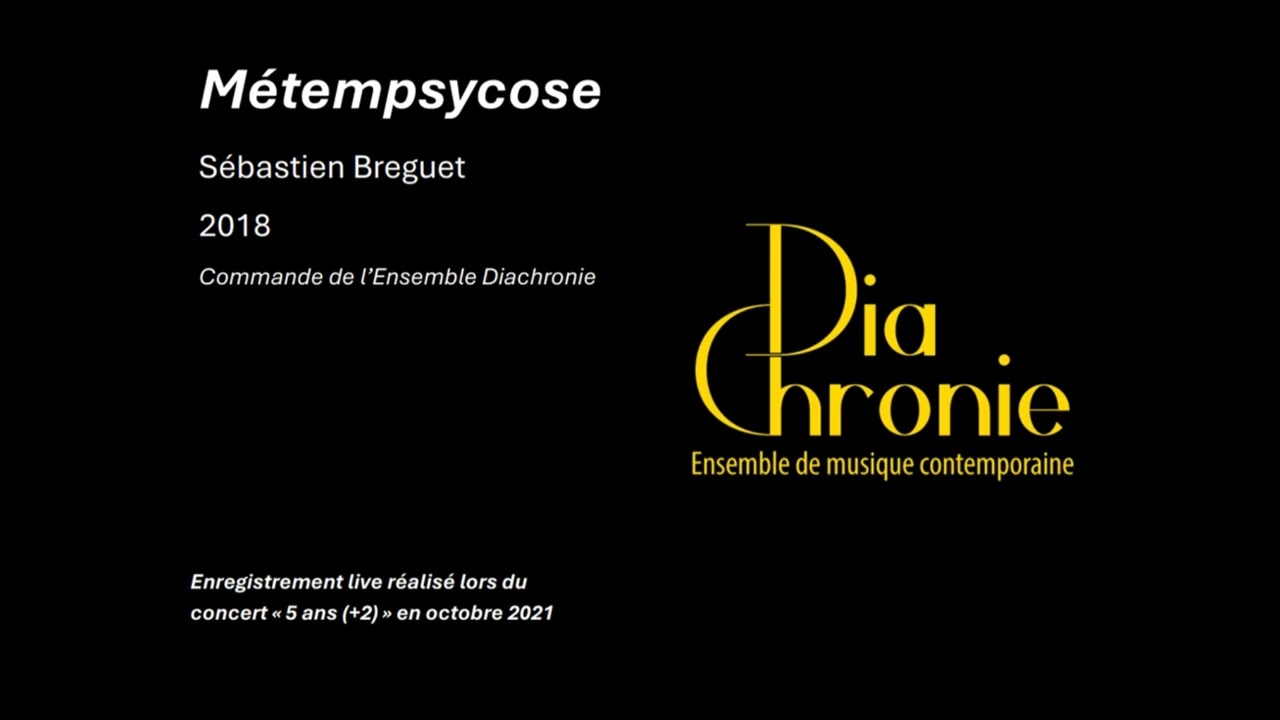M&eacute;tempsycose - S&eacute;bastien Breguet - Ensemble Diachronie