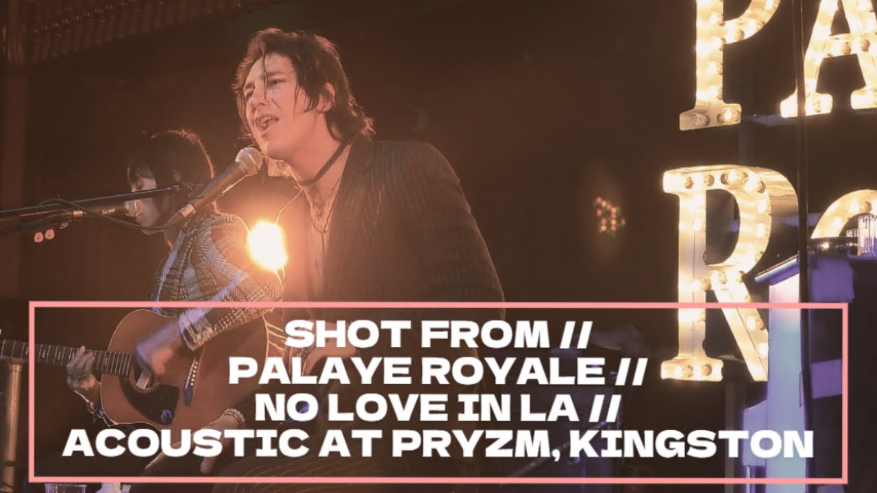 SHOT FROM // PALAYE ROYALE // NO LOVE IN LA // LIVE & ACOUSTIC AT PRYZM, KINGSTON 01/11/2022