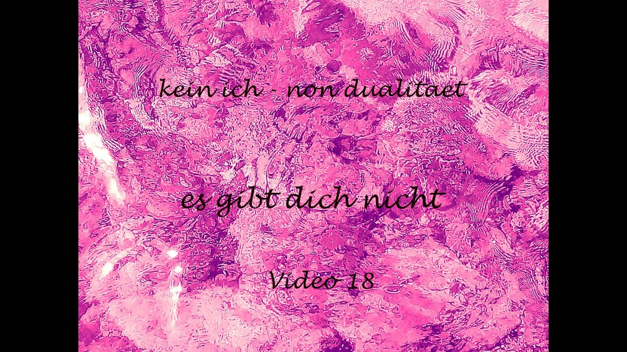 Es gibt dich nicht (v.18, kein ich-non dualitaet) #nichtdualität #nondualität #aufwachen