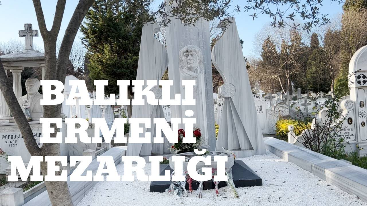 Balıklı Ermeni Mezarlığı - Bir Hrant Hikayesi