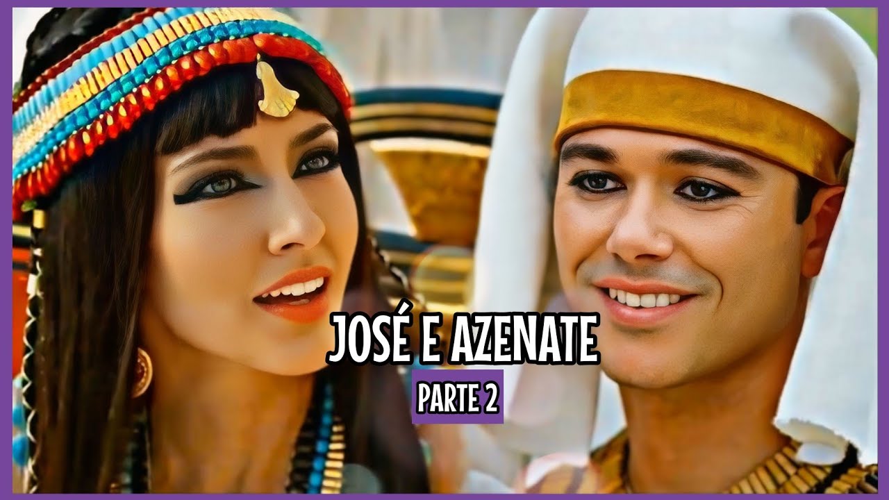 A HISTÓRIA DE JOSÉ E AZENATE PARTE 2 (Comentada).