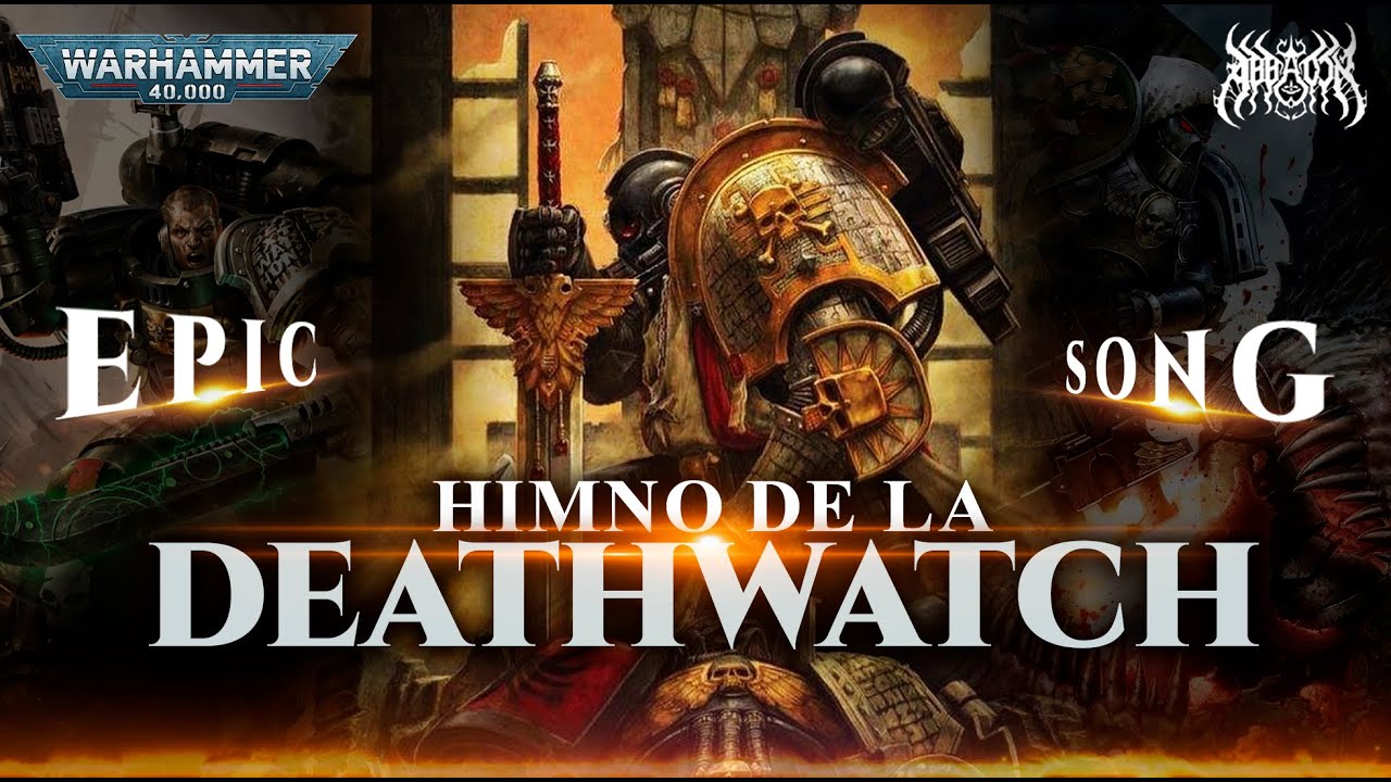 DEATHWATCH | Vigías de la muerte | Warhammer 40k EPIC SONG