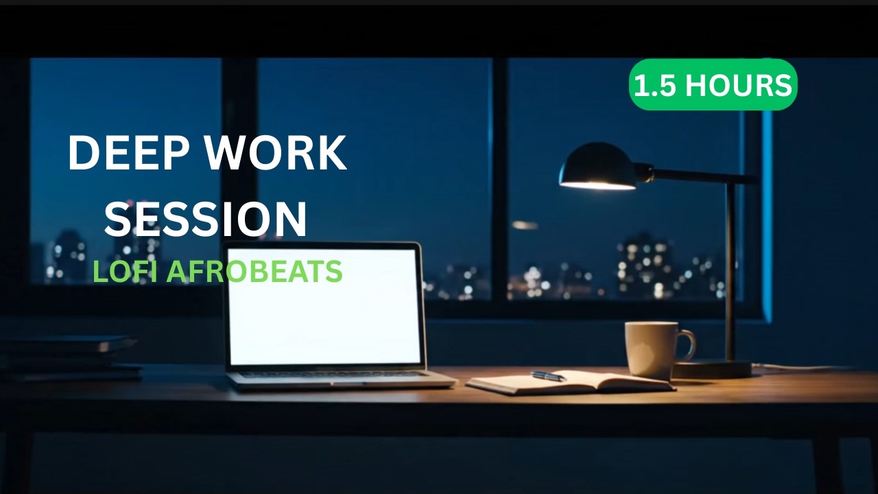Deep Work Session 💻 Afro Lofi Focus Beats (1.5 Hour)
