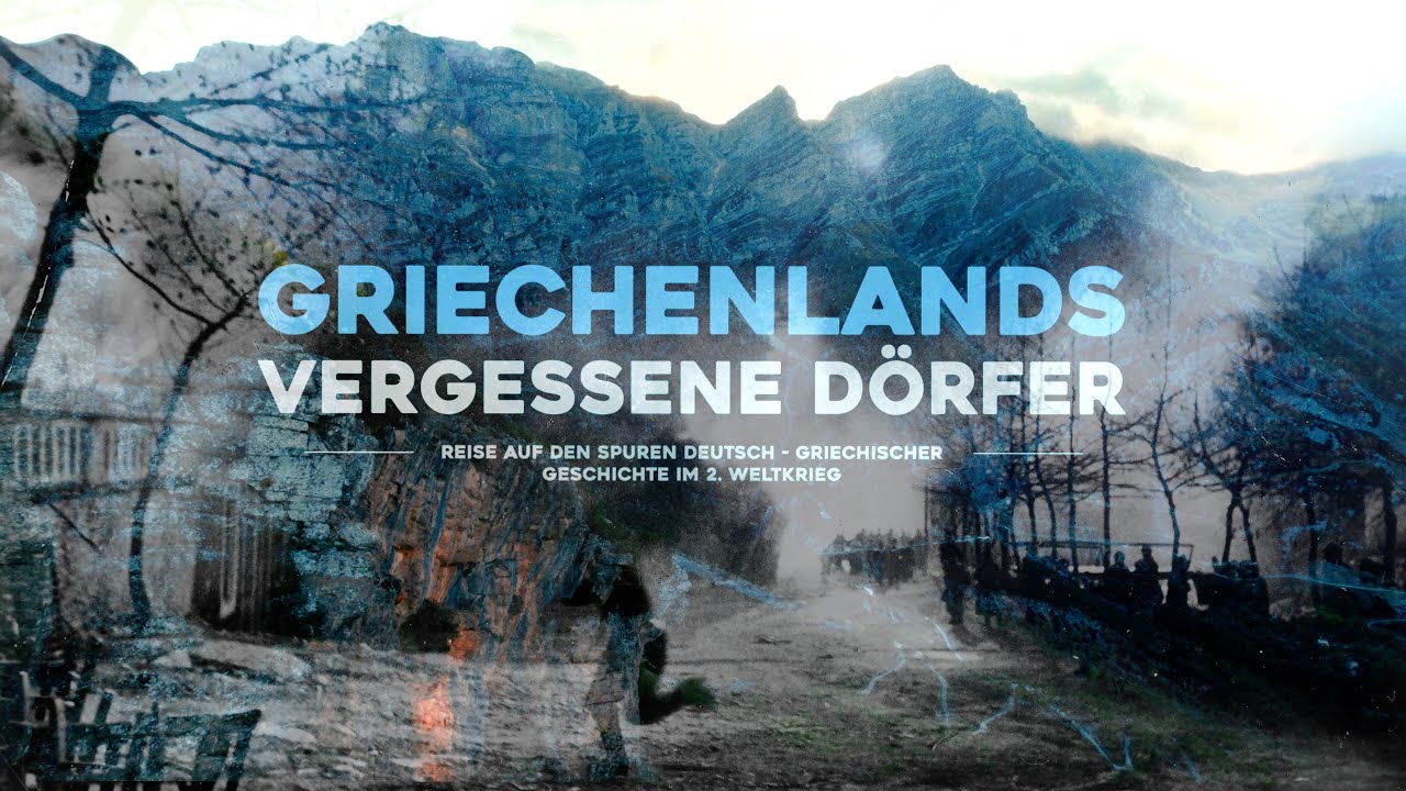 Griechenlands vergessene Dörfer | Auf den Spuren deutsch-griechischer Geschichte im 2. WK