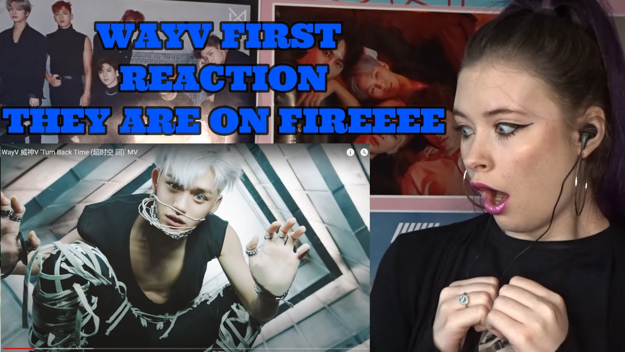 FIRST REACTION TO WAYV (KICK BACK, TURN BACK TIME, BAD ALIVE, LOVE TALK)/LUCAS AND TEN ON FIRE