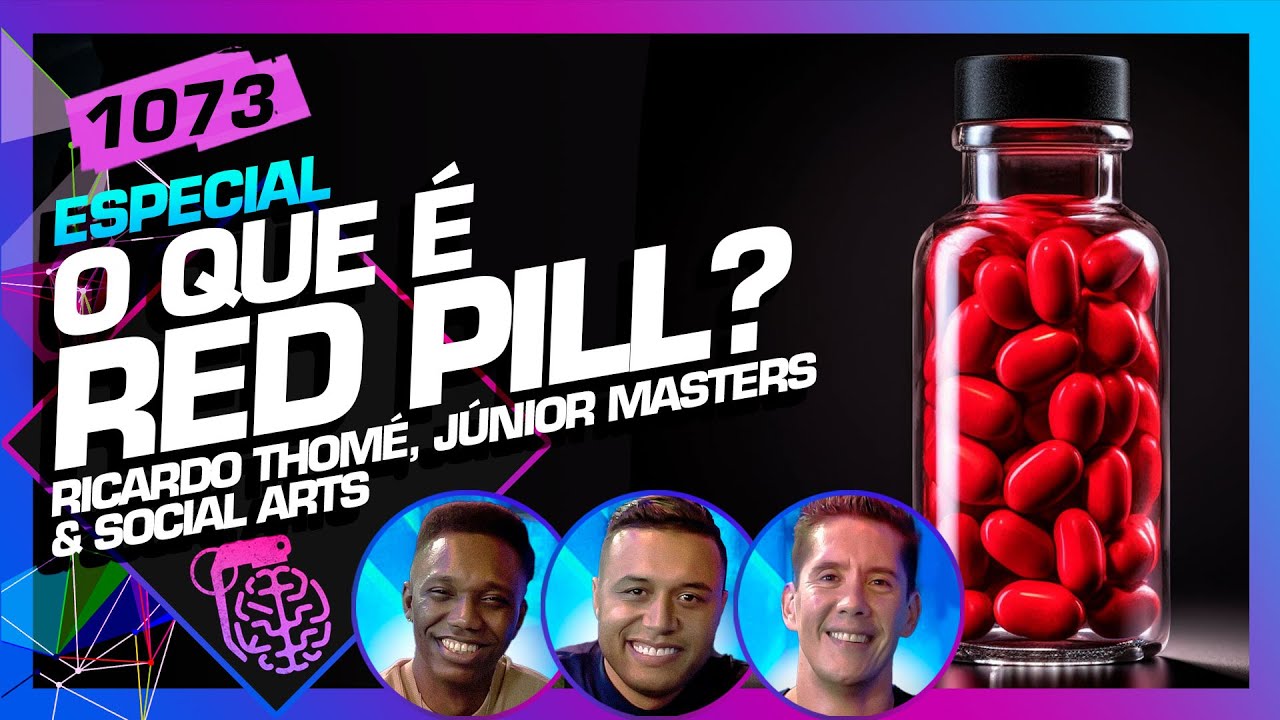 OS REDPILLADOS: RICARDO THOMÉ, JÚNIOR MASTERS E SOCIAL ARTS - Inteligência Ltda. Podcast #1073