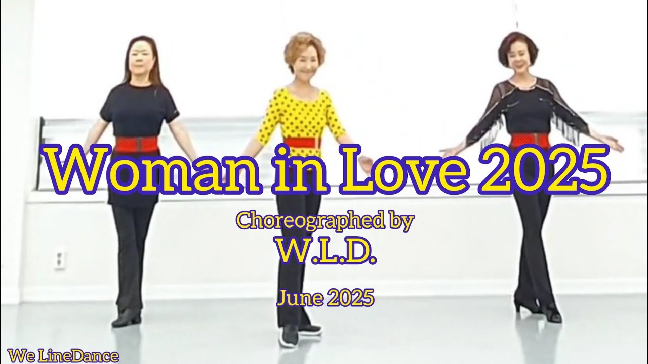 Woman in Love 2025 linedance - high beginner  - W.L.D. - June 2025