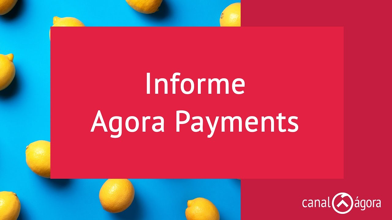 Informe Agora Payments