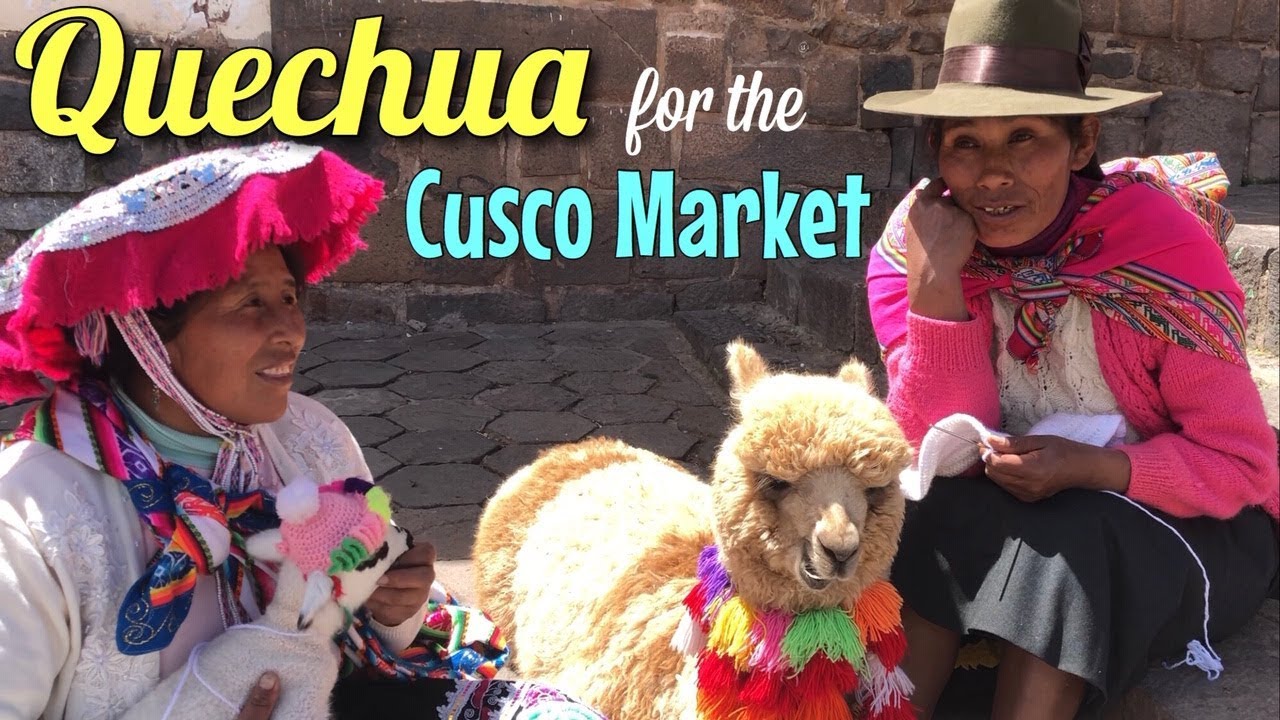 Quechua Lesson - The Cusco Market of Peru
