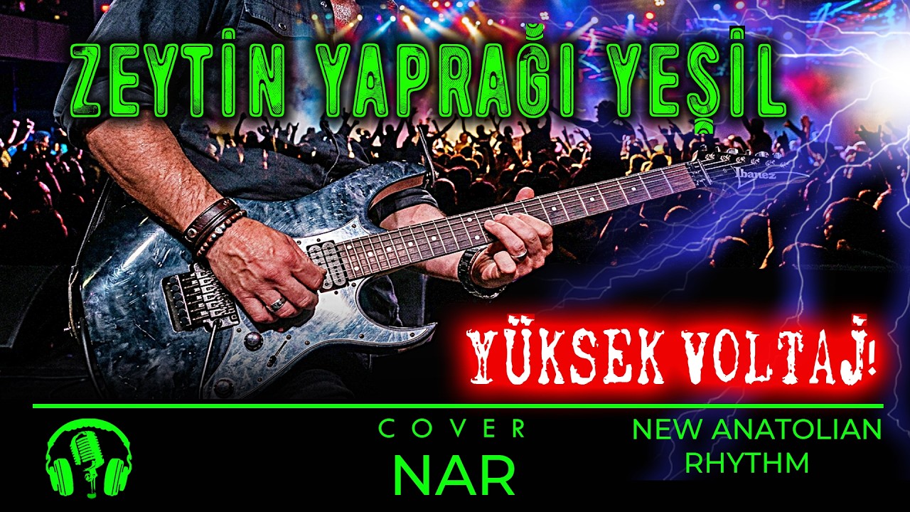 Zeytin Yaprağı Yeşil ROCK COVER Bir Rock Ritmi! - NAR / NEW ANATOLIAN RHYTHM