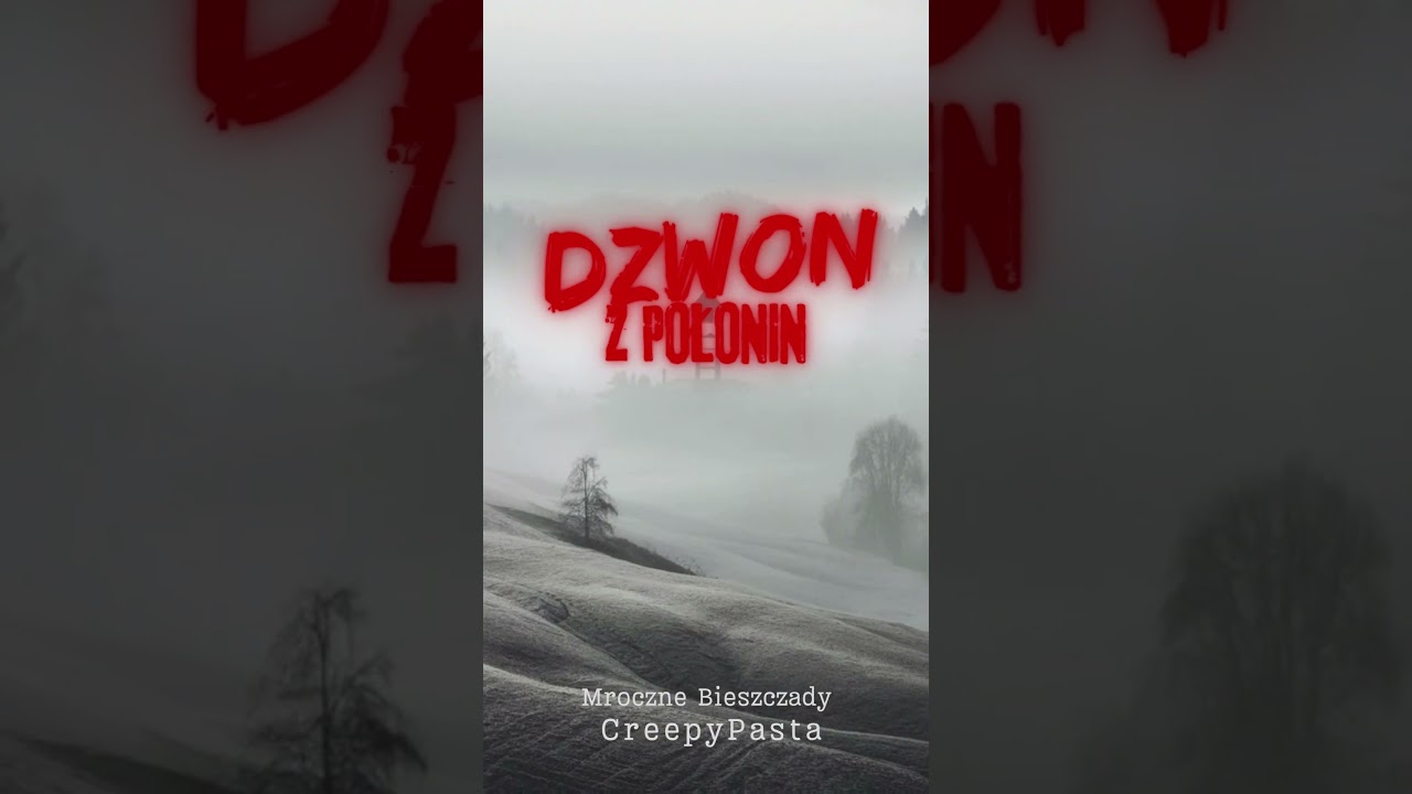 Dzwon z połonin &ndash; Kto go usłyszy, nie wraca taki sam&hellip; | Creepypasta Bieszczady