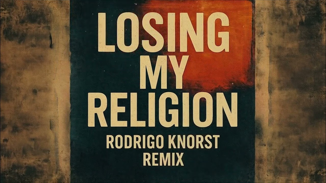 R E M - Losing My Religion (Rodrigo Knorst Remix)