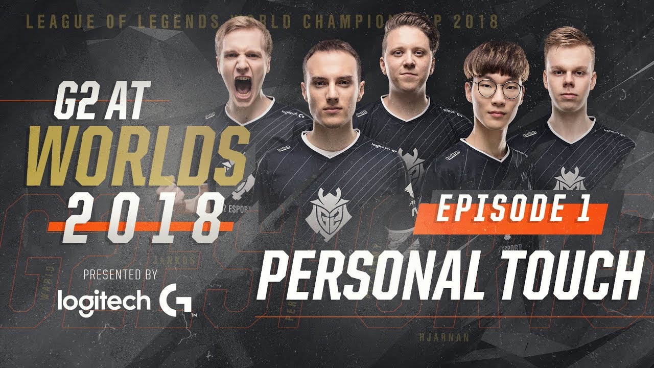 G2 at Worlds 2018 - Episode 1: Personal Touch