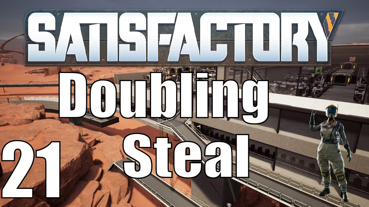 Let's Play Satisfactory |  Factory Building | Double Steal | 21