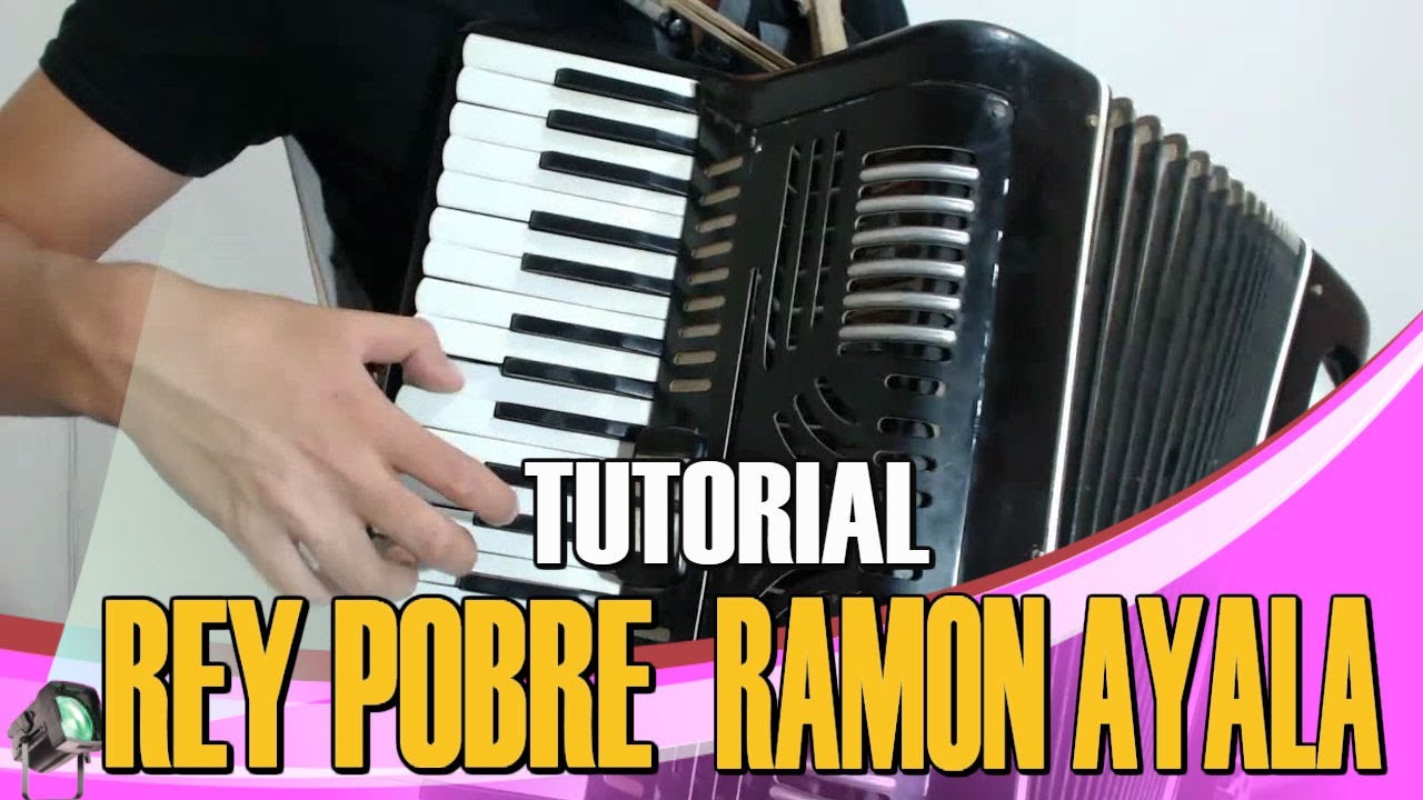 REY POBRE - RAMON AYALA - TUTORIAL PARA ACORDEON DE TECLAS