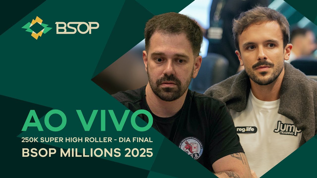AO VIVO | 250K SUPER HIGH ROLLER - DIA FINAL - BSOP MILLIONS 2025