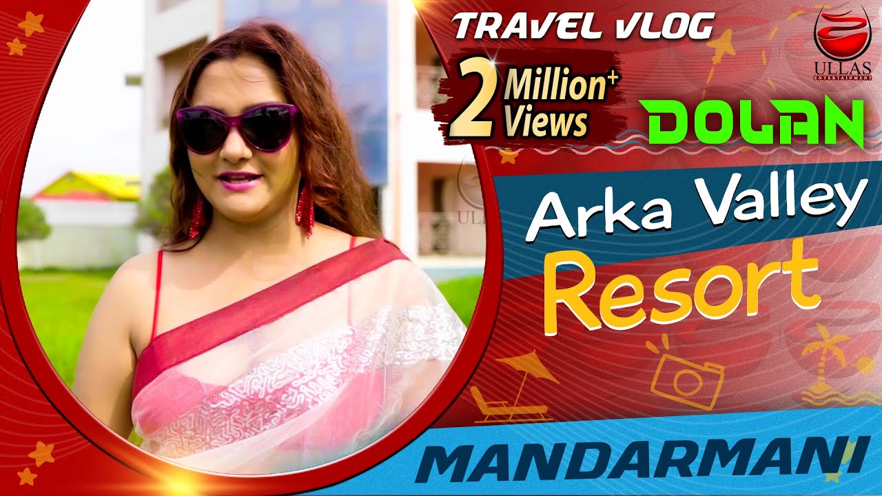 DOLON | TRAVEL VLOG |  ARKA VALLEY RESORT | MANDARMANI | ULLAS ENTERTAINMENT