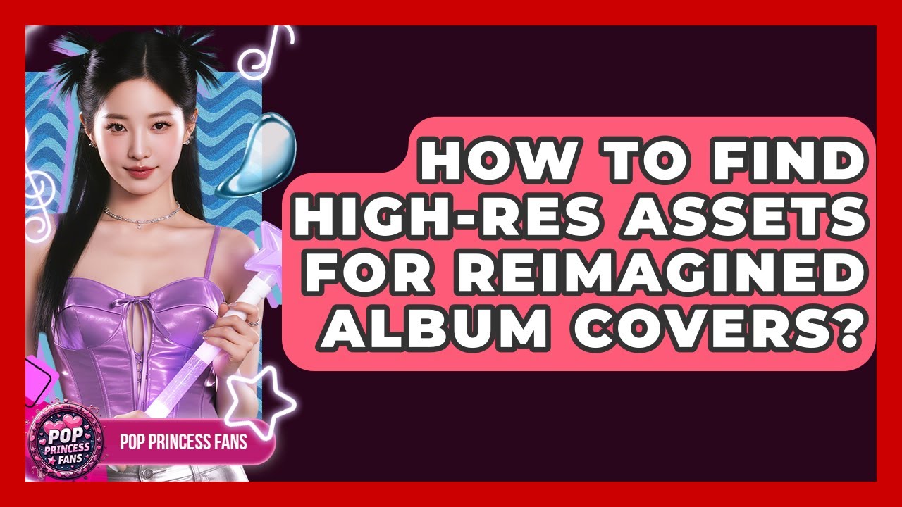 How To Find High-res Assets For Reimagined Album Covers? - Pop Princess Fans