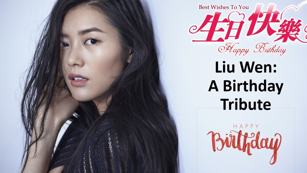 Liu Wen:A Birthday Tribute