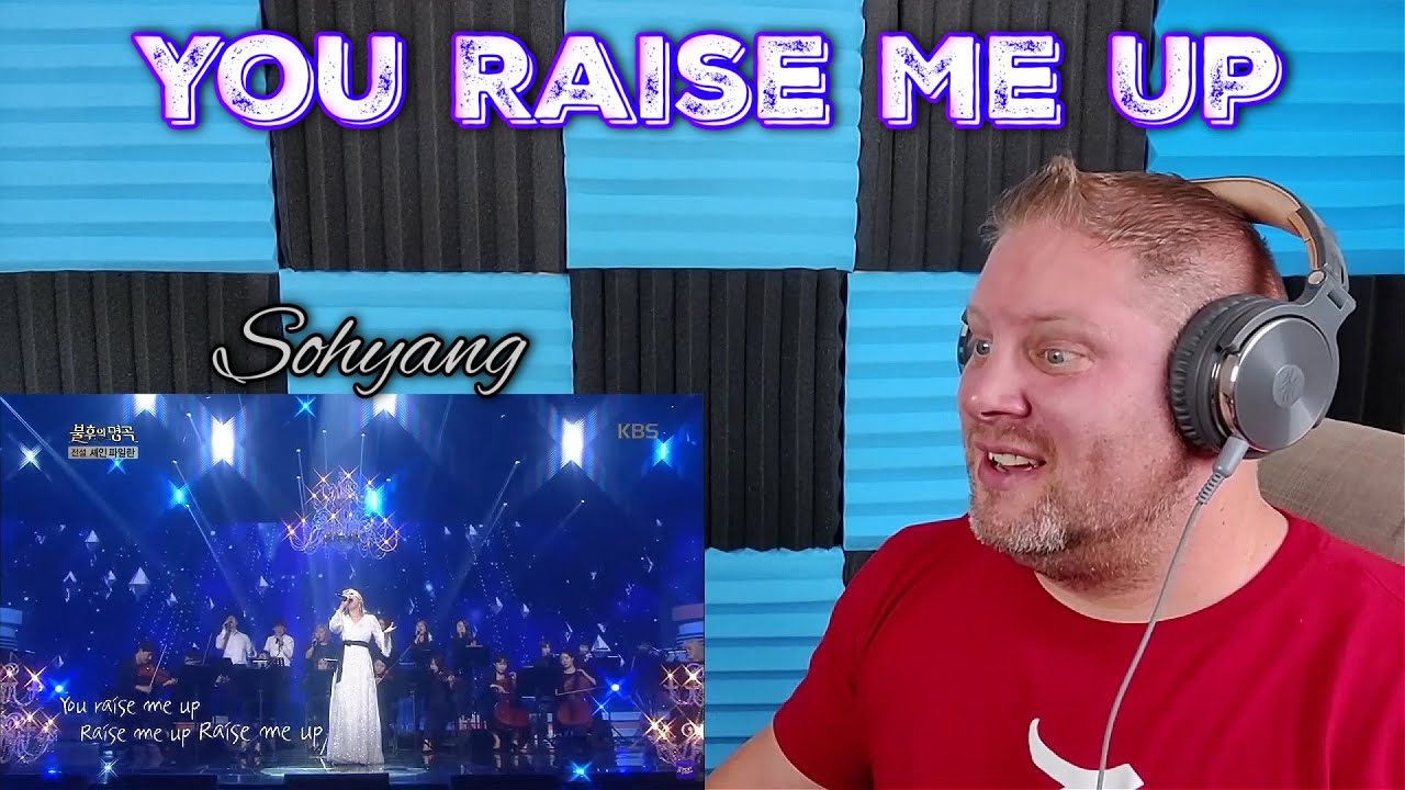 Sohyang - You Raise Me Up 소향 REACTION