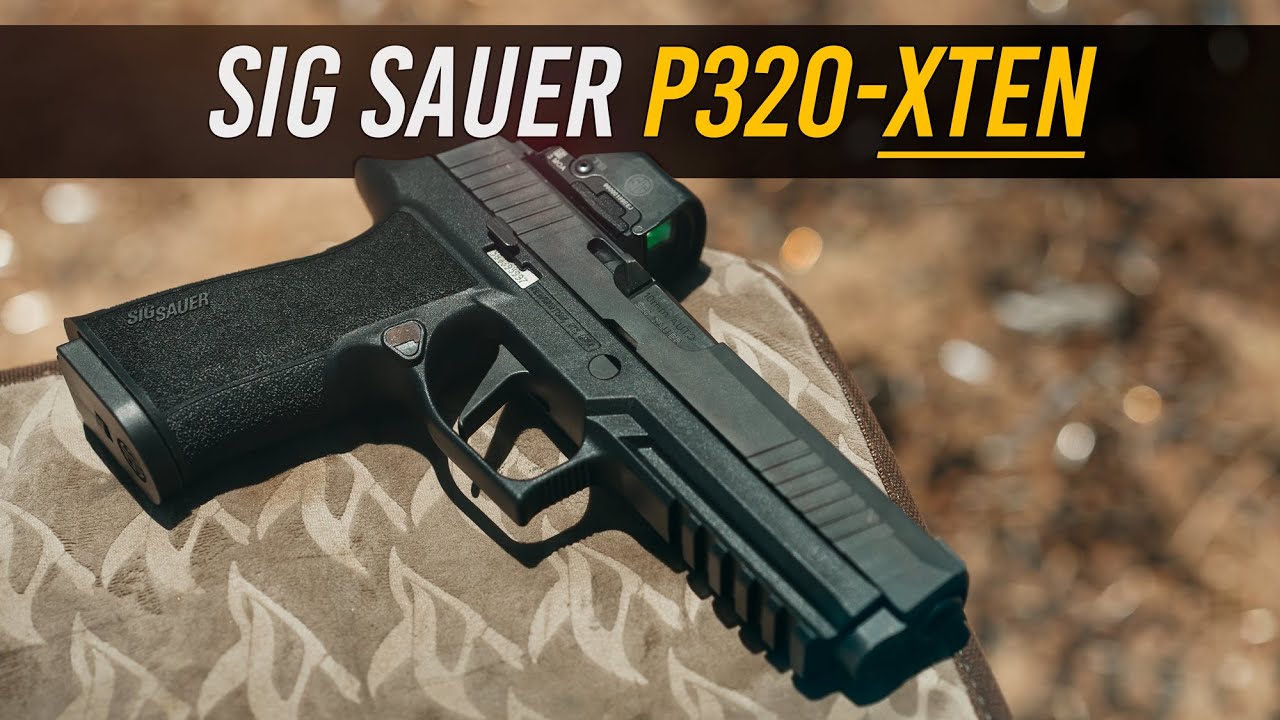 Is Sig Sauer's P320-XTEN in 10mm Too Hot to Handle?