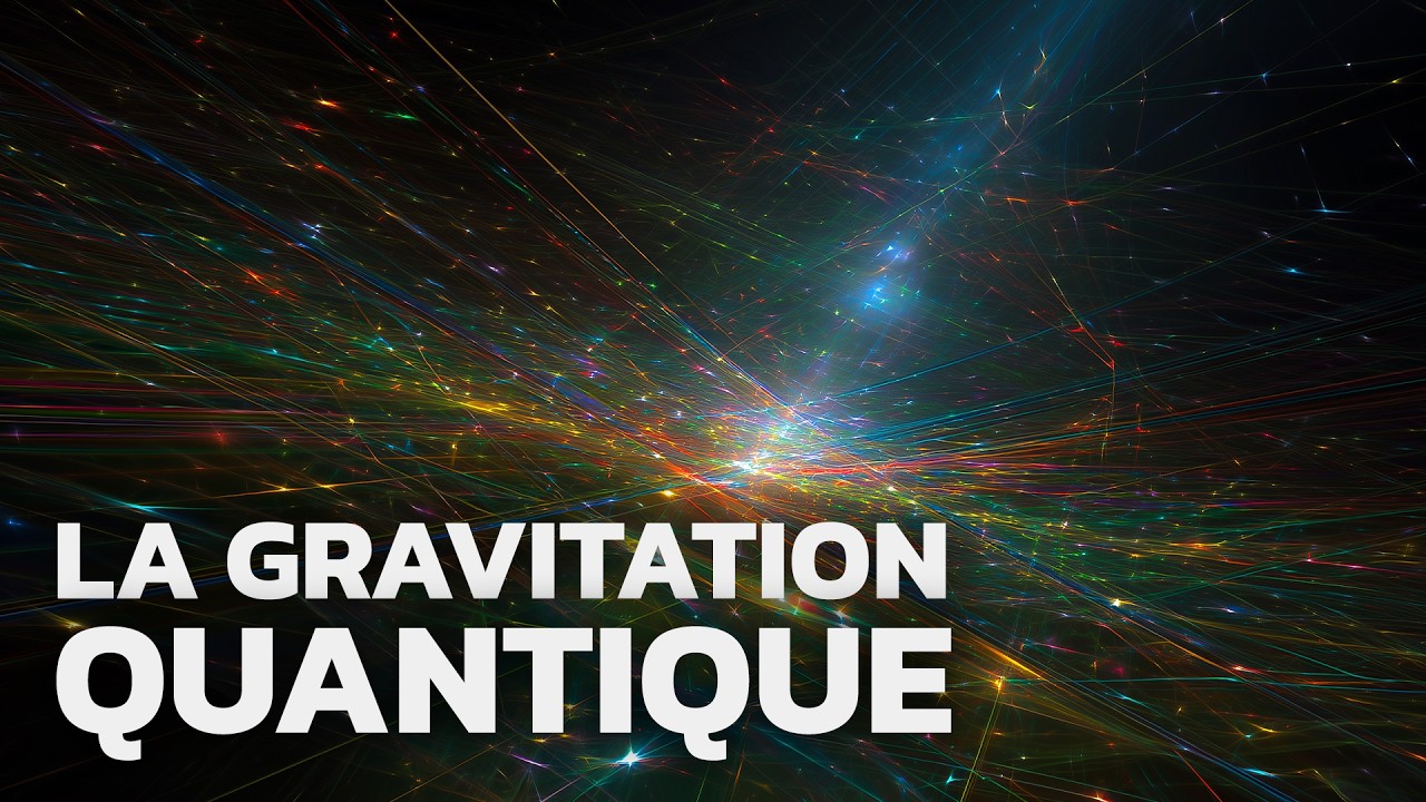La th&eacute;orie qui bouleverserait les fondements de notre Univers ! (La gravitation quantique &agrave; boucles)