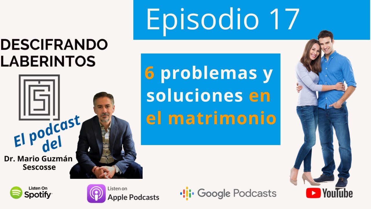 Ep 17. 6 problemas y soluciones en el matrimonio
