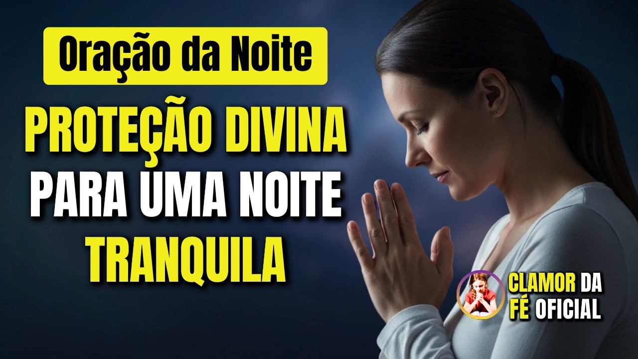 Salmo 91 e 23: Oração da Noite para Dormir em Paz Sem Medo 2026