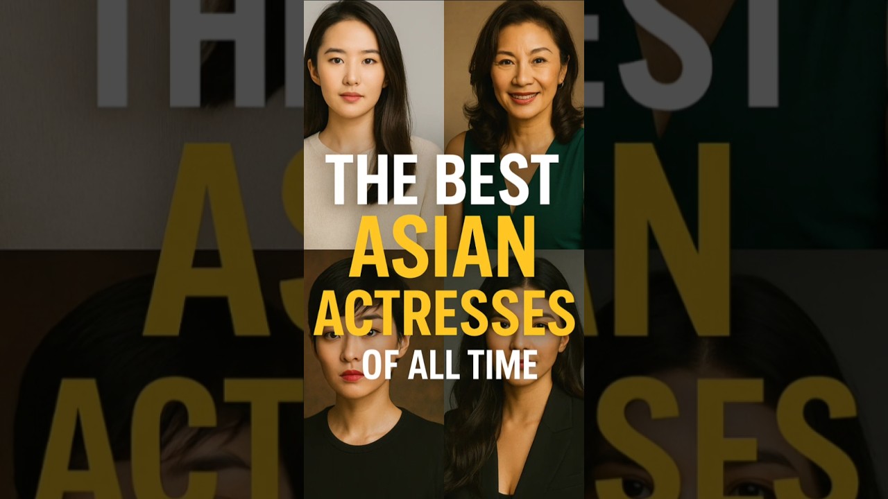 The Best Asian Actresses Of All Time 