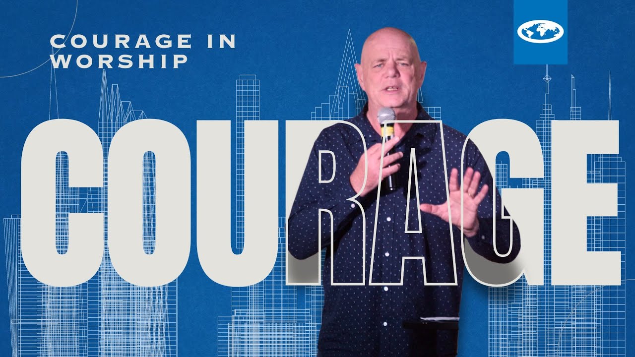 Courage | Courage in Worship | Richard Field |
