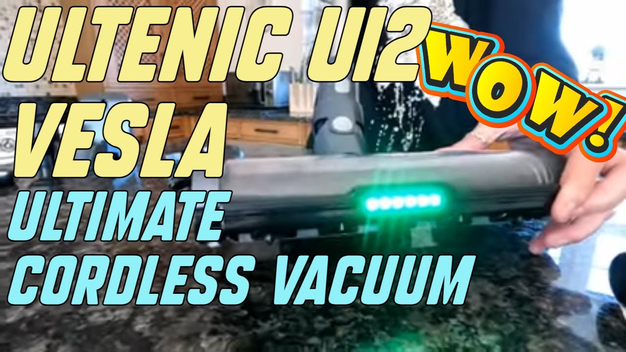 Ultenic U12 Vesla: The Ultimate Cordless Vacuum
