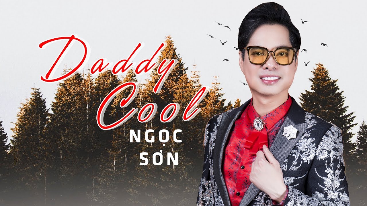 DADDY COOL - NGỌC SƠN