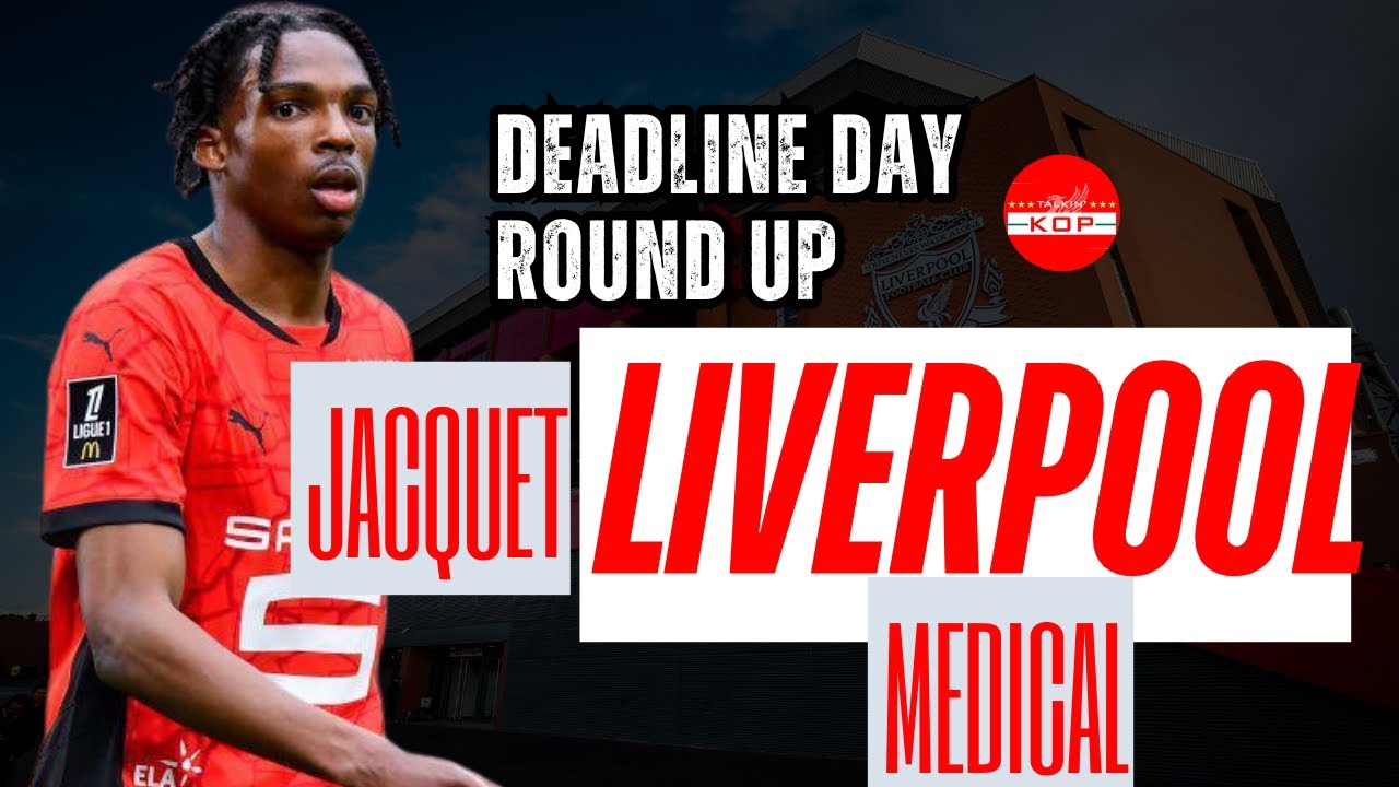 Deadline Day Round Up | Jacquet Liverpool Medical