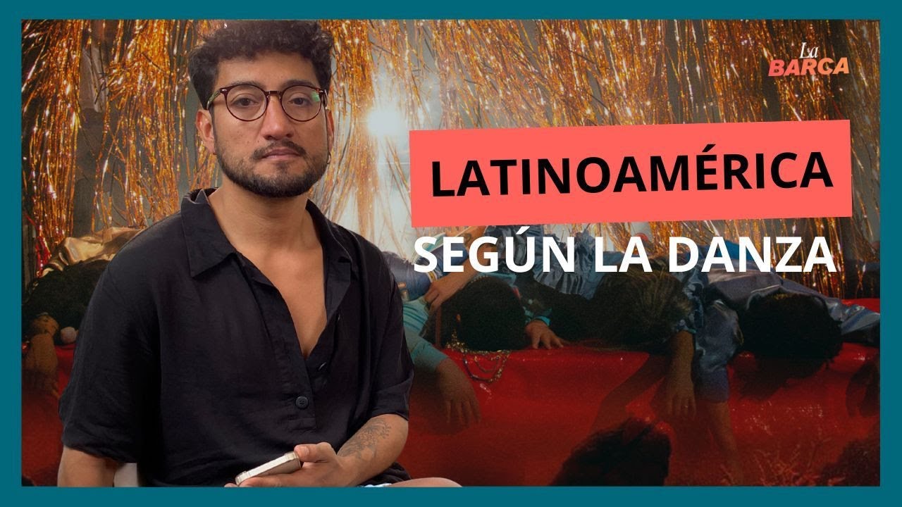 Latinoam&eacute;rica desde el cuerpo y la danza | con Pepo Silva | La Barca