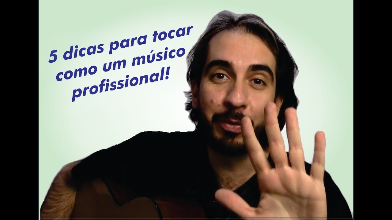 5 dicas para tocar como um m&uacute;sico profissional