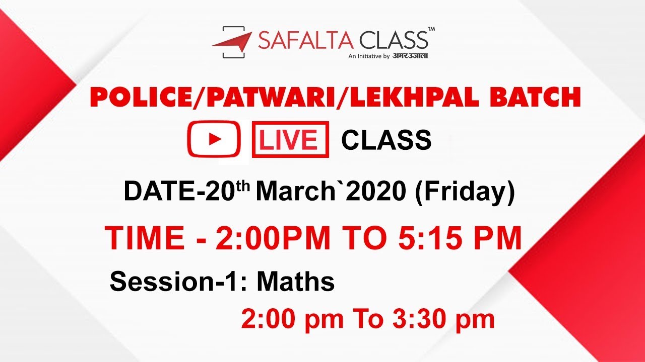 SAFALTA CLASS LIVE: POLICE/PATWARI/LEKHPAL BATCH (2:00 pm To 5:15 pm). Session-1: Maths (2:00 pm to