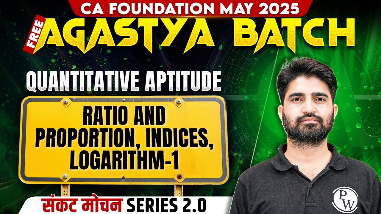 CA Foundation Quantitative Aptitude: Ratio, Proportion, Indices, Logarithm-1 | Sankat Mochan 2.0