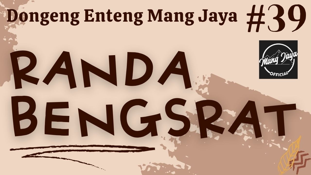 RANDA BENGSRAT 39, Dongeng Enteng Mang Jaya, Carita Sunda @Mang Jaya Official