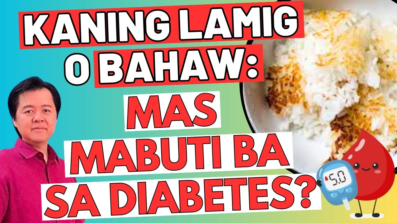 Kaning Lamig o Bahaw: Mas Mabuti ba sa Diabetes? - By Doc Willie Ong