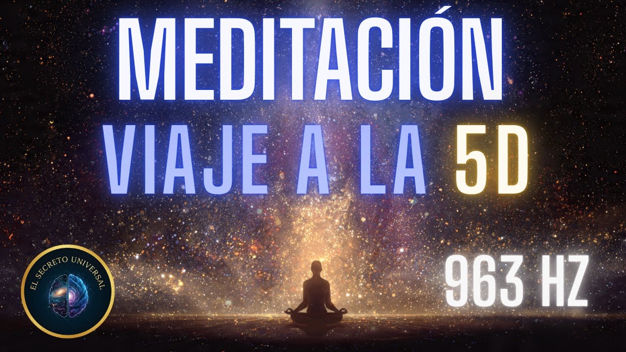 Viaje a la QUINTA DIMENSIÓN: Conexión Directa con tu YO SUPERIOR (963Hz)